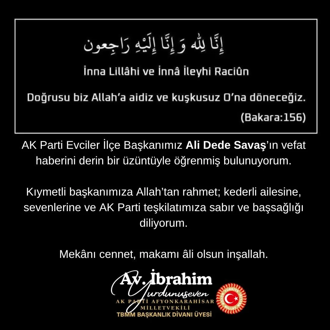AK Parti Evciler İlçe Başkanı Ali Dede Savaş'ın Vefatıyla İlgili Başsağlığı Mesajı