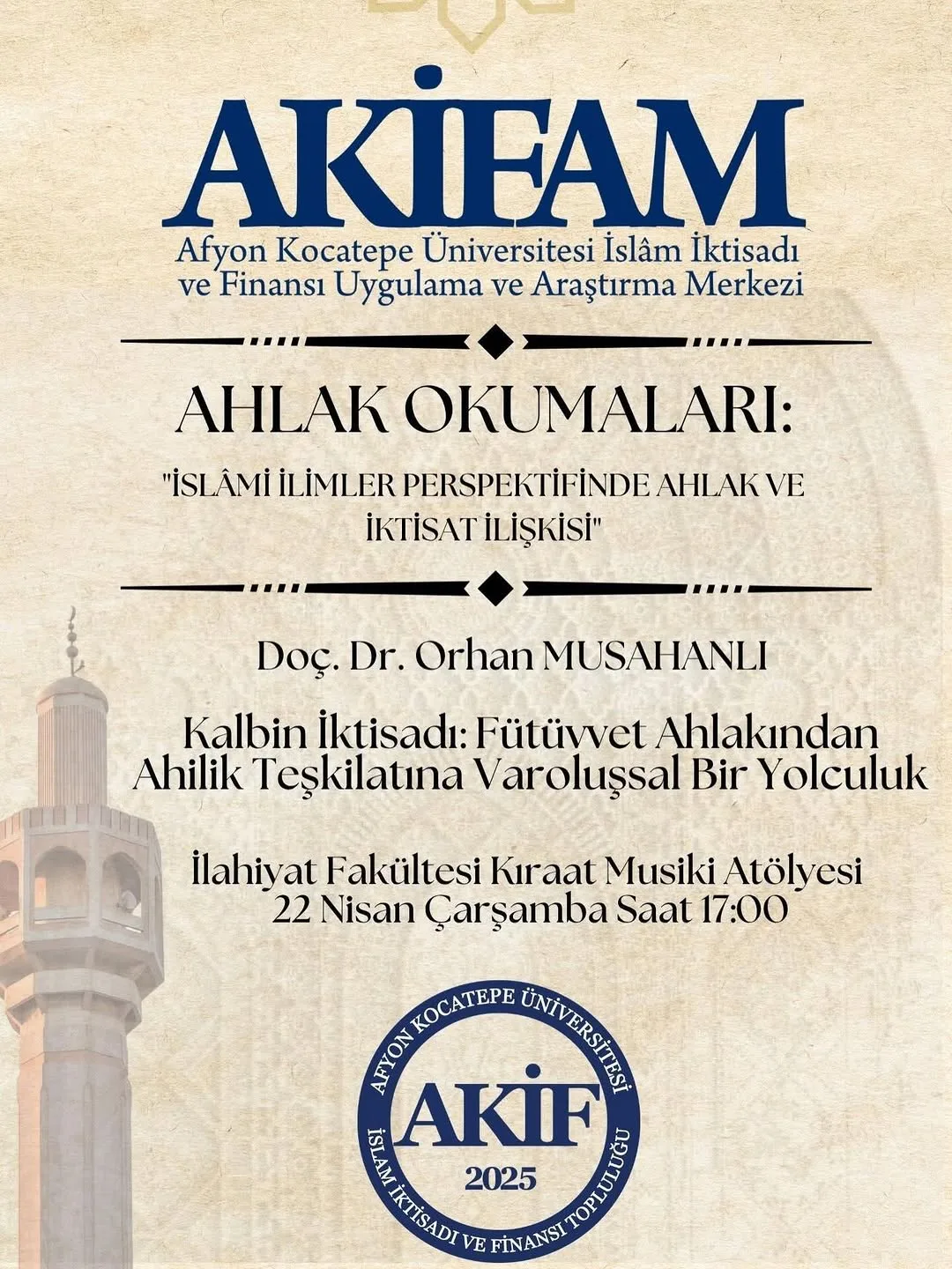 Afyon Kocatepe Üniversitesi'nde Bugün: Kalbin İktisadı: Fütüvvet Ahlakından Ahilik Teşkilatına Varoluşsal Bir Yolculuk