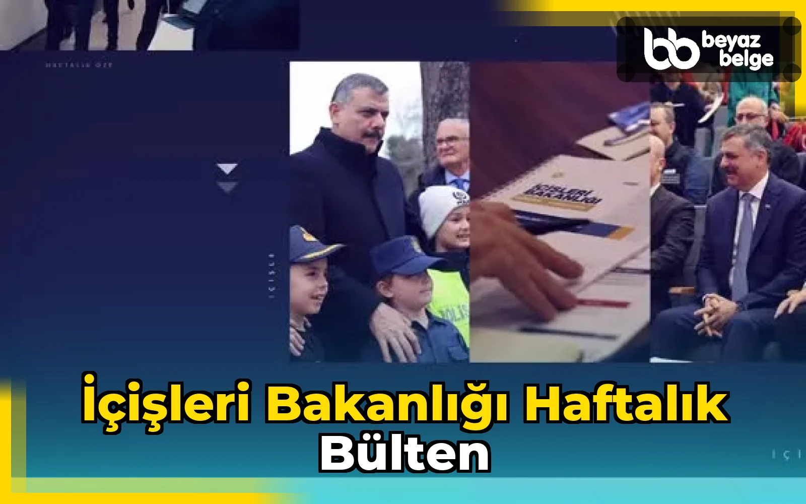 İçişleri Bakanlığı Haftalık Bülten