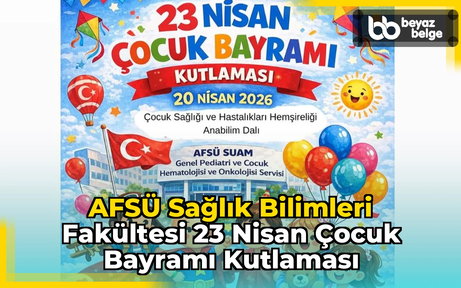 AFSÜ Sağlık Bilimleri Fakültesi 23 Nisan Çocuk Bayramı Kutlaması
