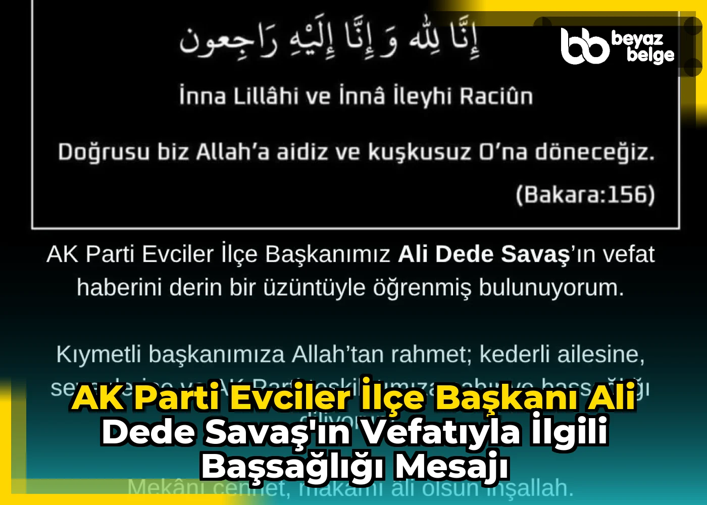 AK Parti Evciler İlçe Başkanı Ali Dede Savaş'ın Vefatıyla İlgili Başsağlığı Mesajı