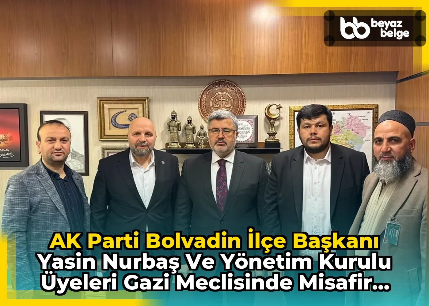 AK Parti Bolvadin İlçe Başkanı Yasin Nurbaş ve Yönetim Kurulu Üyeleri Gazi Meclisinde Misafir Edildi