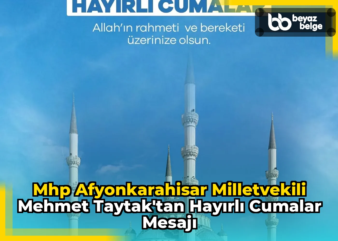 Mhp Afyonkarahisar Milletvekili Mehmet Taytak'tan Hayırlı Cumalar Mesajı