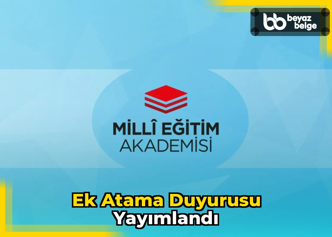 Ek Atama Duyurusu Yayımlandı