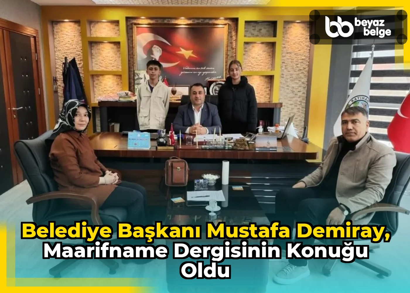 Belediye Başkanı Mustafa Demiray, MaarifName Dergisinin Konuğu Oldu