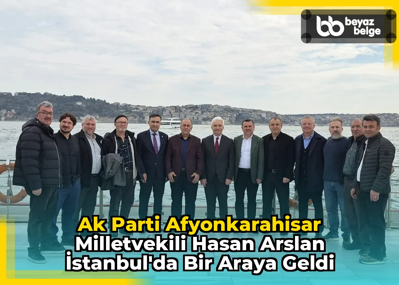 Ak Parti Afyonkarahisar Milletvekili Hasan Arslan İstanbul'da Bir Araya Geldi