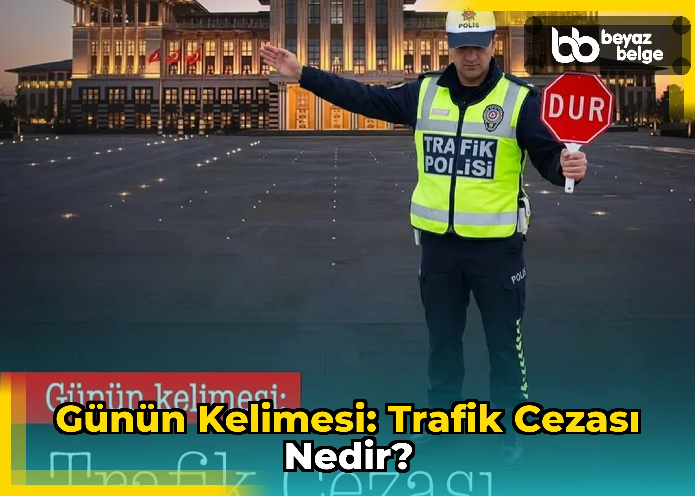 Günün Kelimesi: Trafik Cezası Nedir?