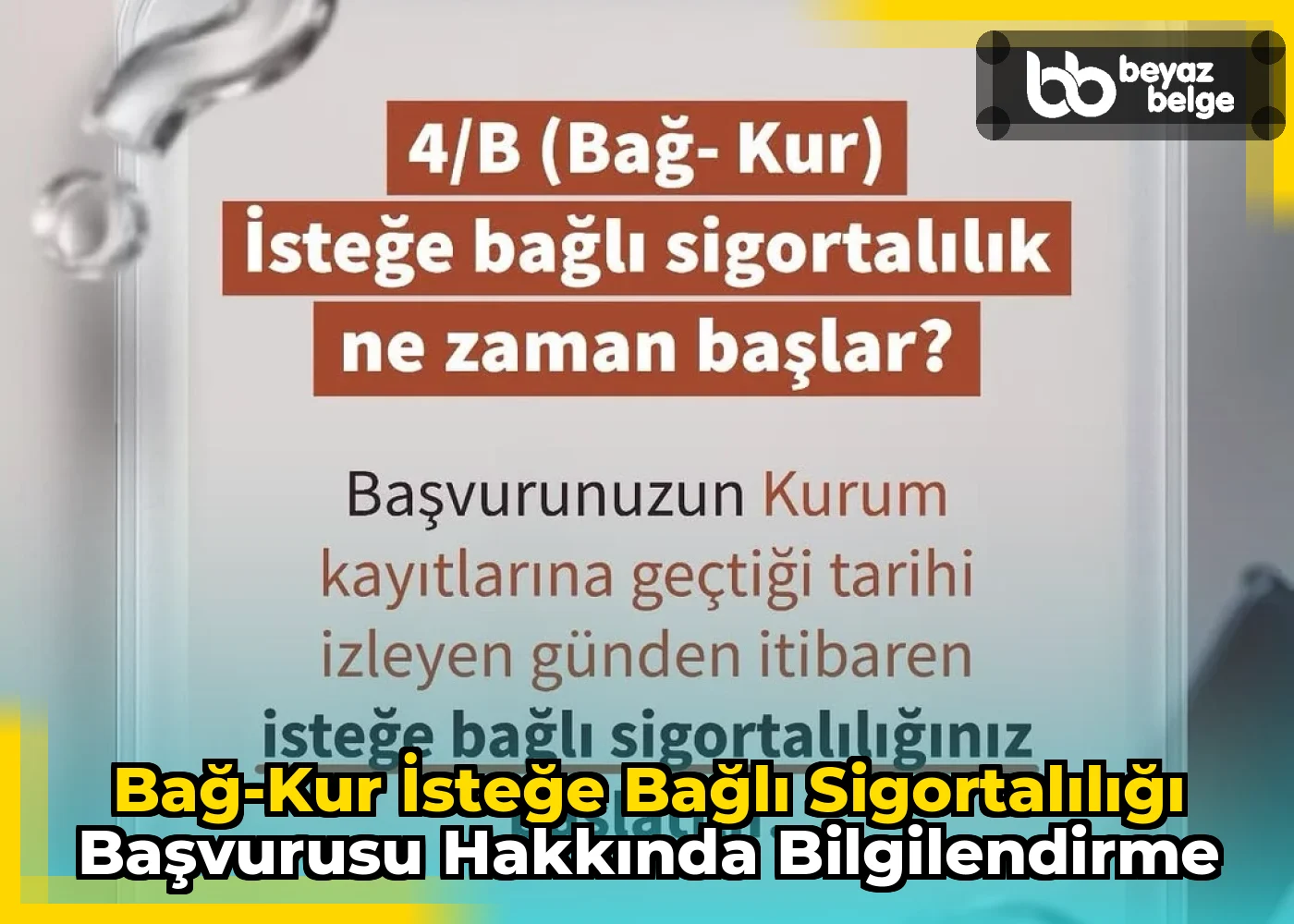 Bağ-Kur İsteğe Bağlı Sigortalılığı Başvurusu Hakkında Bilgilendirme