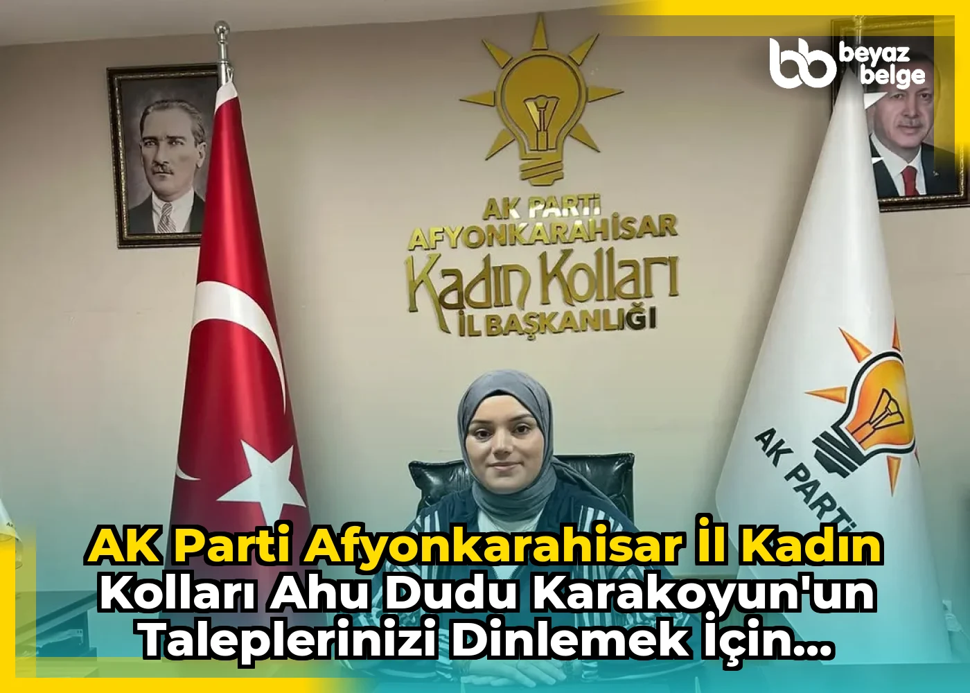AK Parti Afyonkarahisar İl Kadın Kolları Ahu Dudu Karakoyun'un Taleplerinizi Dinlemek İçin Bekliyor