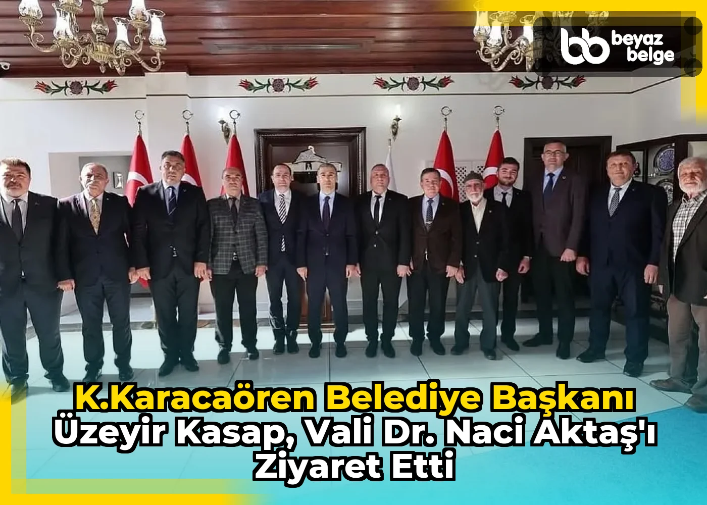 K.Karacaören Belediye Başkanı Üzeyir Kasap, Vali Dr. Naci Aktaş'ı Ziyaret Etti