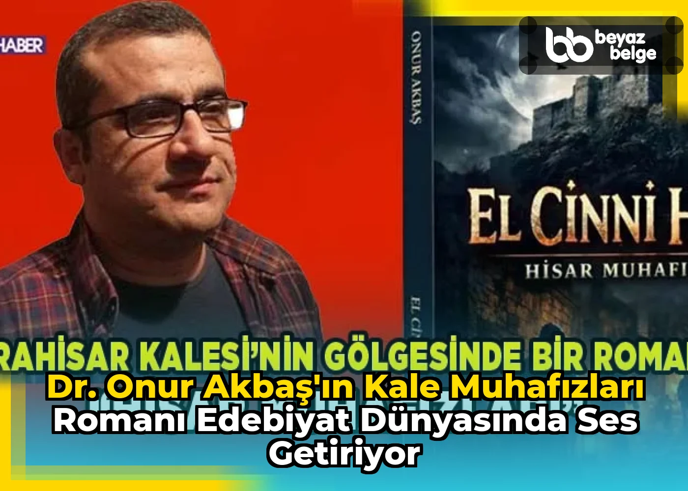 Dr. Onur Akbaş'ın Kale Muhafızları Romanı Edebiyat Dünyasında Ses Getiriyor