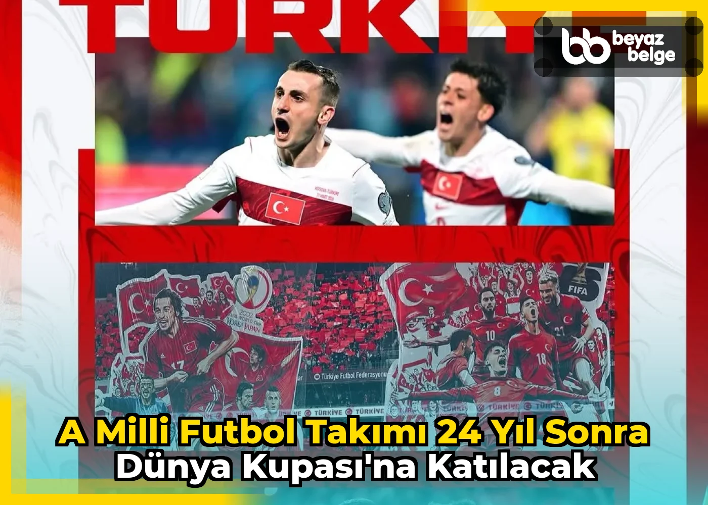 A Milli Futbol Takımı 24 Yıl Sonra Dünya Kupası'na Katılacak