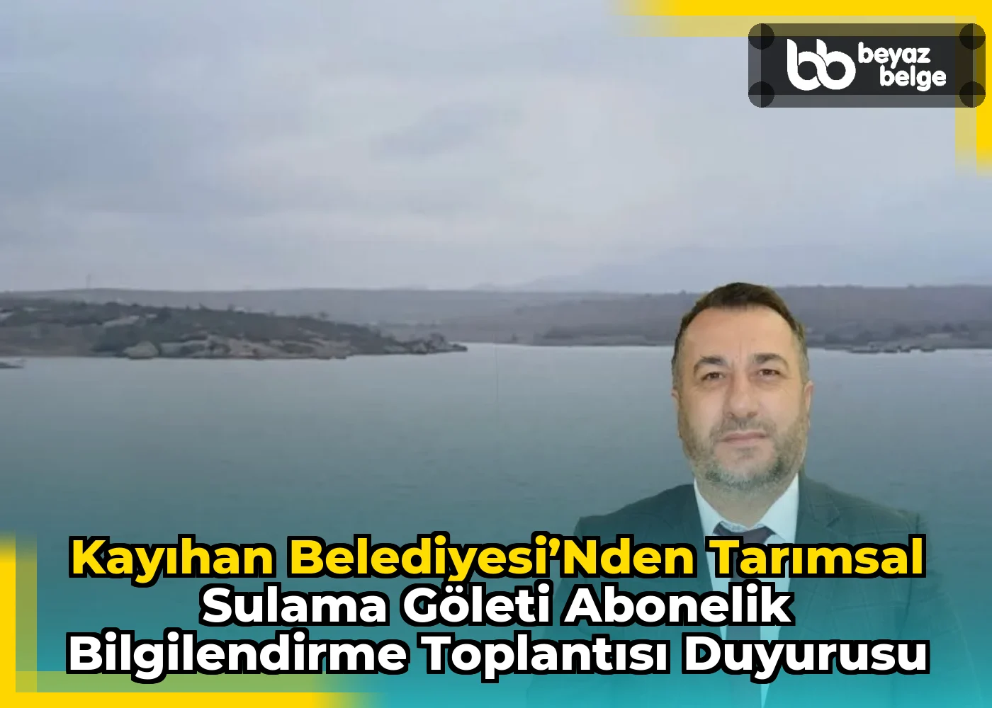 Kayıhan Belediyesi’nden Tarımsal Sulama Göleti Abonelik Bilgilendirme Toplantısı Duyurusu