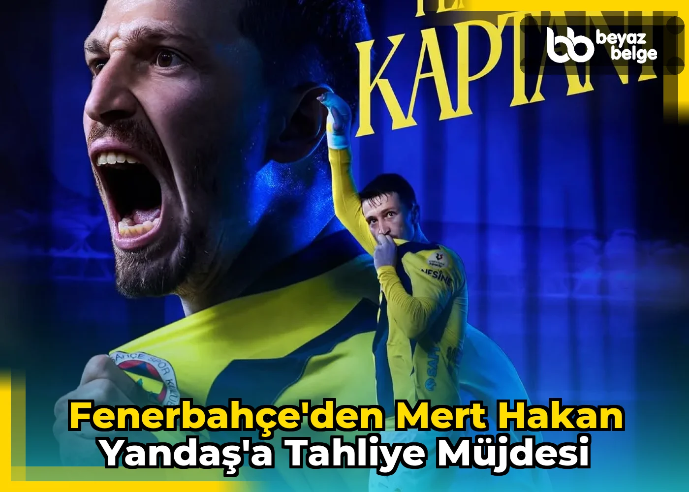 Fenerbahçe'den Mert Hakan Yandaş'a Tahliye Müjdesi