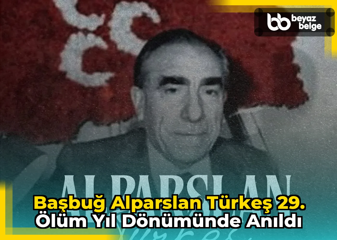 Başbuğ Alparslan Türkeş 29. Ölüm Yıl Dönümünde Anıldı