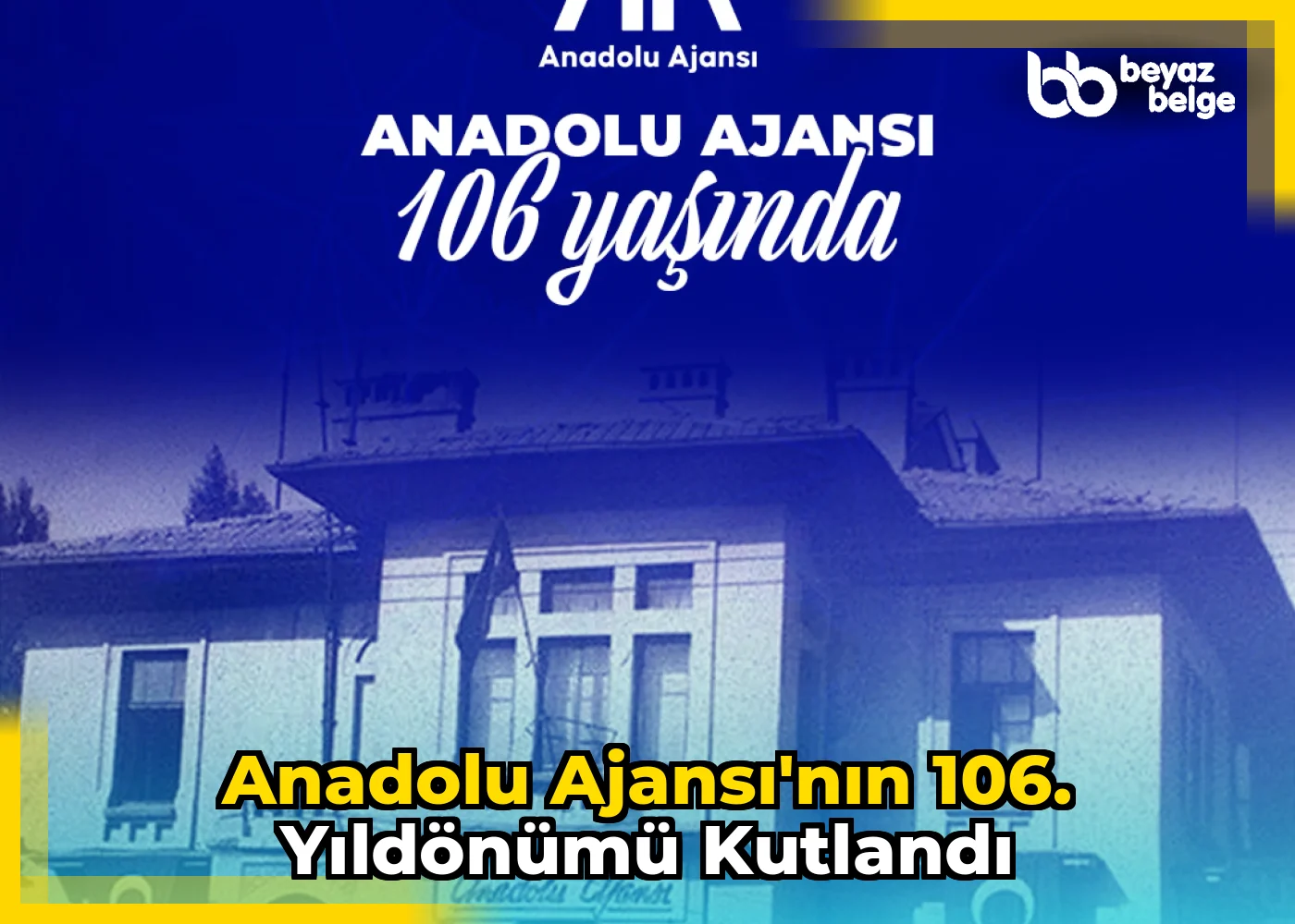 Anadolu Ajansı'nın 106. Yıldönümü Kutlandı