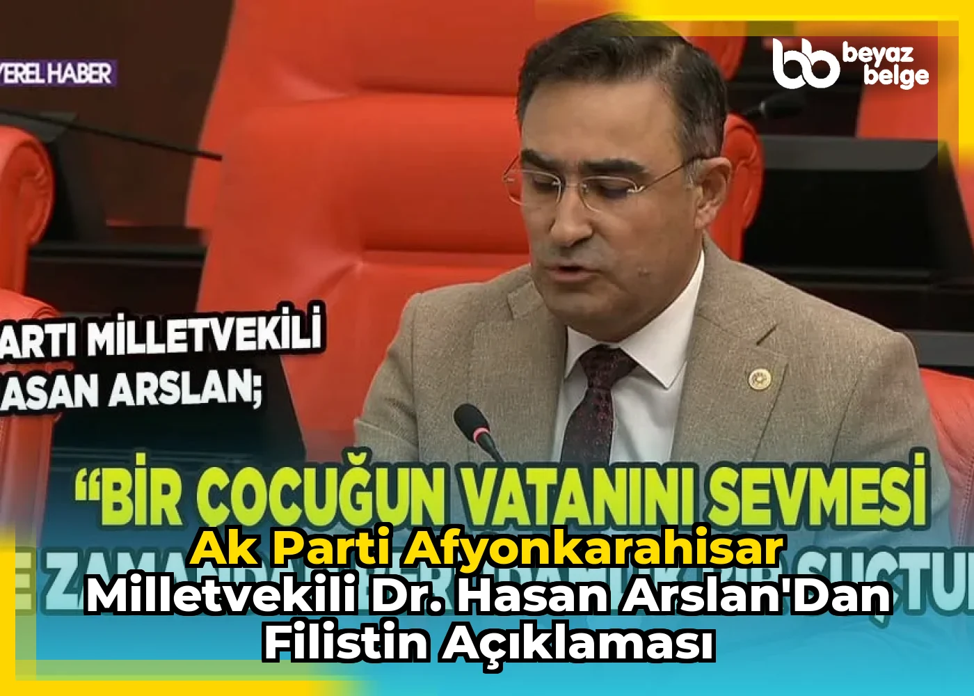 AK Parti Afyonkarahisar Milletvekili Dr. Hasan Arslan'dan Filistin Açıklaması