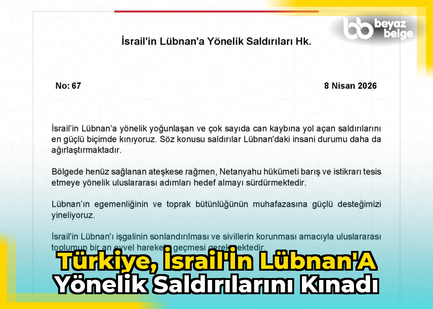 Türkiye, İsrail'in Lübnan'a Yönelik Saldırılarını Kınadı