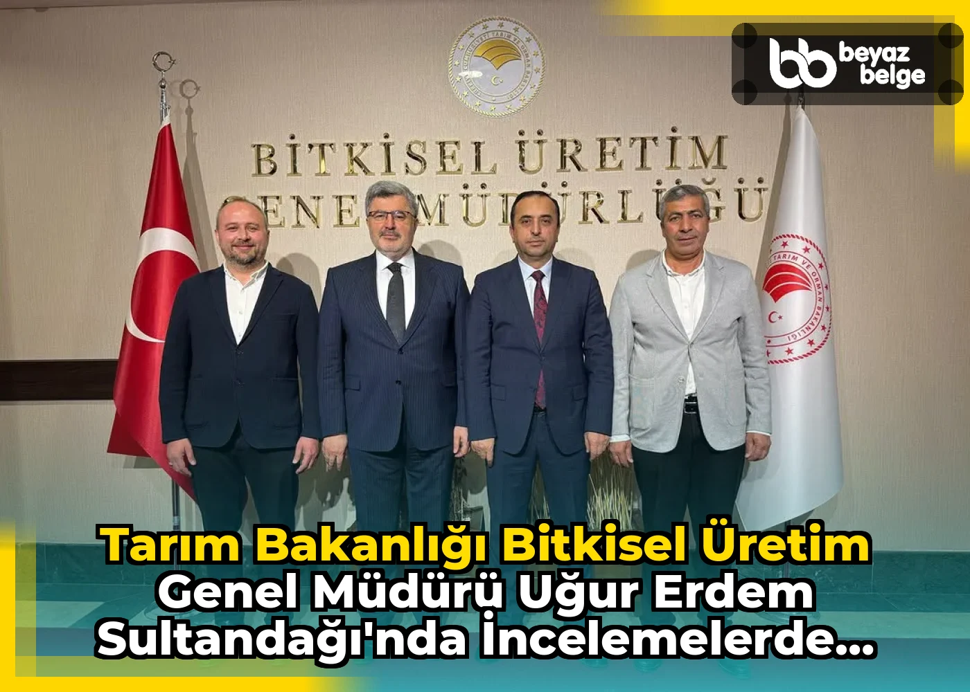 Tarım Bakanlığı Bitkisel Üretim Genel Müdürü Uğur Erdem Sultandağı'nda İncelemelerde Bulundu