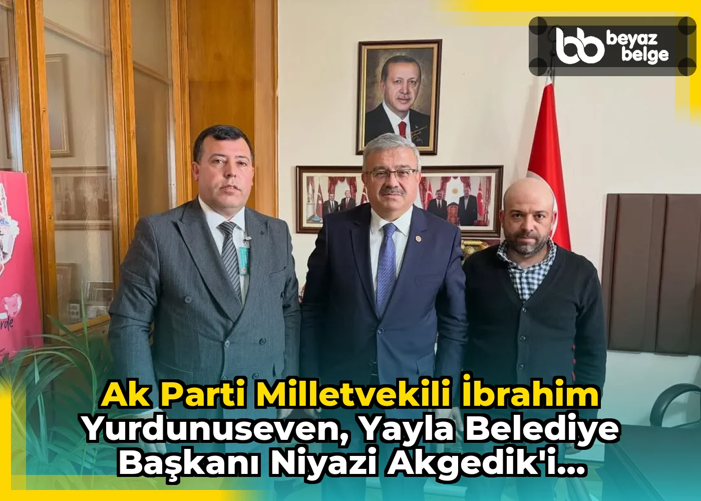 Ak Parti Milletvekili İbrahim Yurdunuseven, Yayla Belediye Başkanı Niyazi Akgedik'i TBMM'de Ağırladı