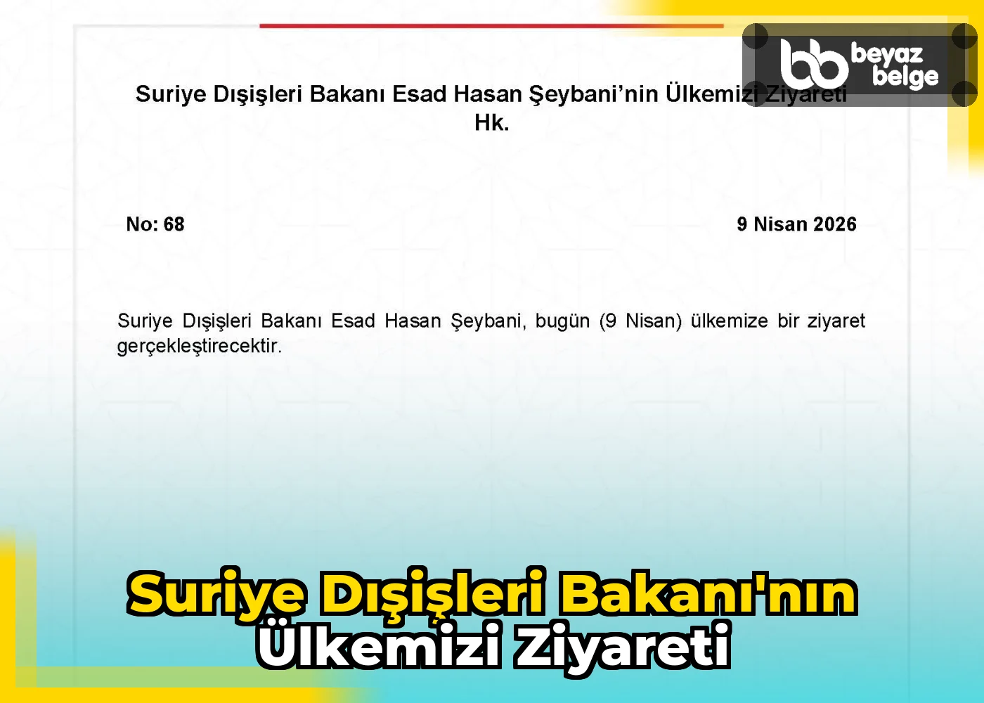 Suriye Dışişleri Bakanı'nın Ülkemizi Ziyareti