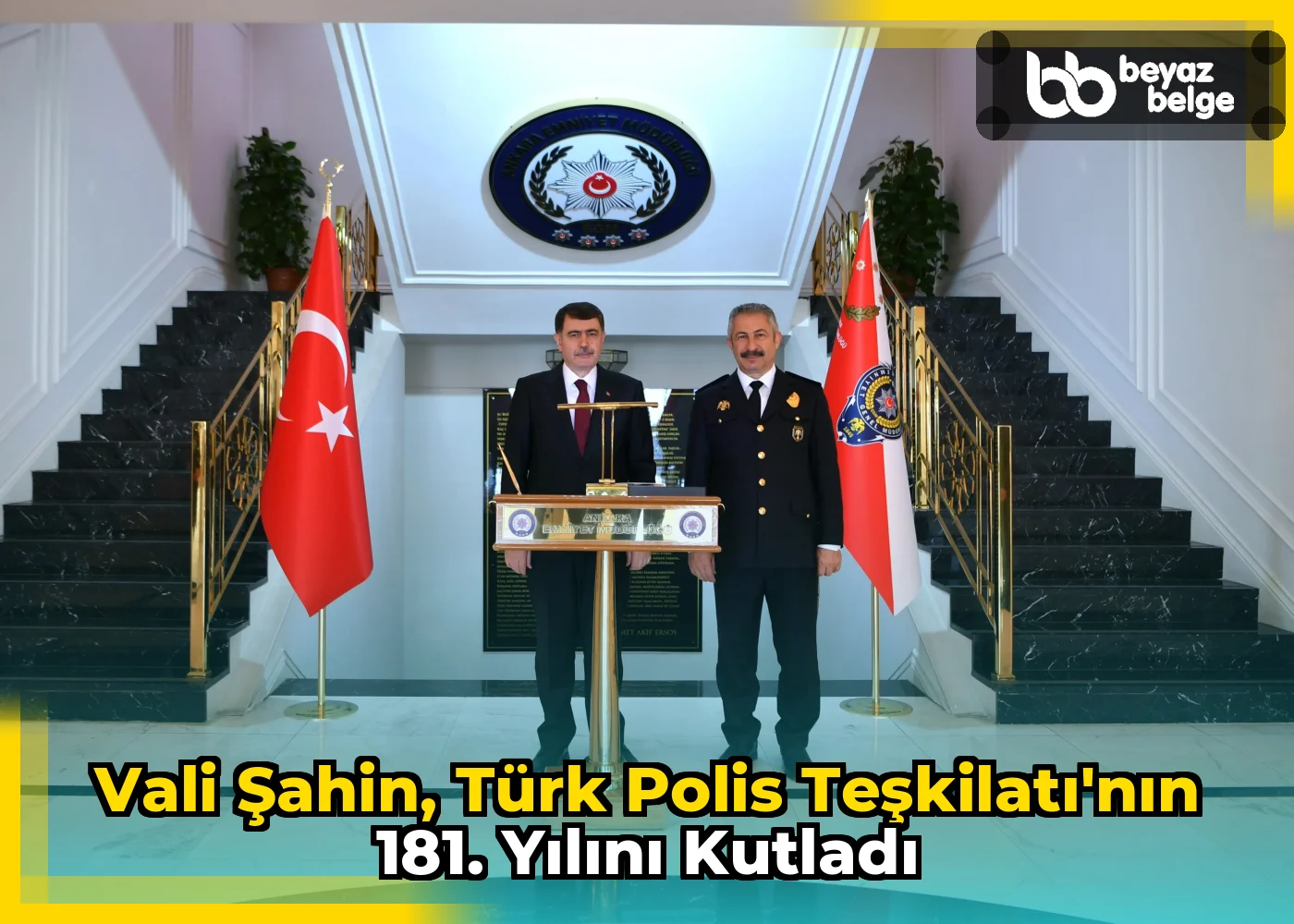 Vali Şahin, Türk Polis Teşkilatı'nın 181. Yılını Kutladı