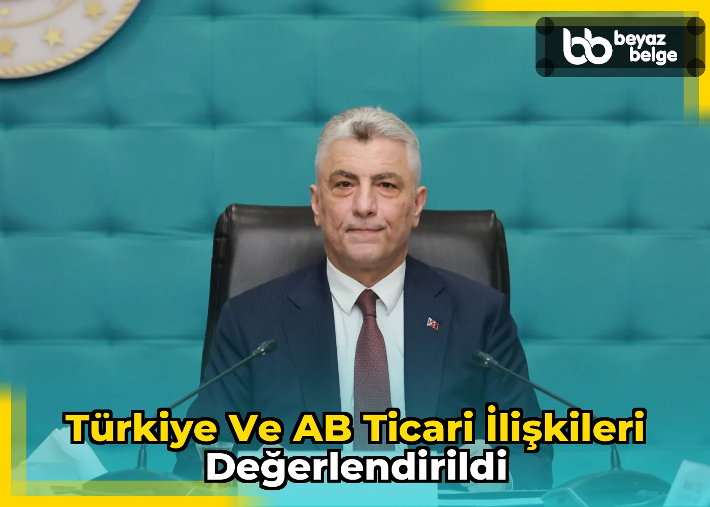 Türkiye ve AB ticari ilişkileri değerlendirildi