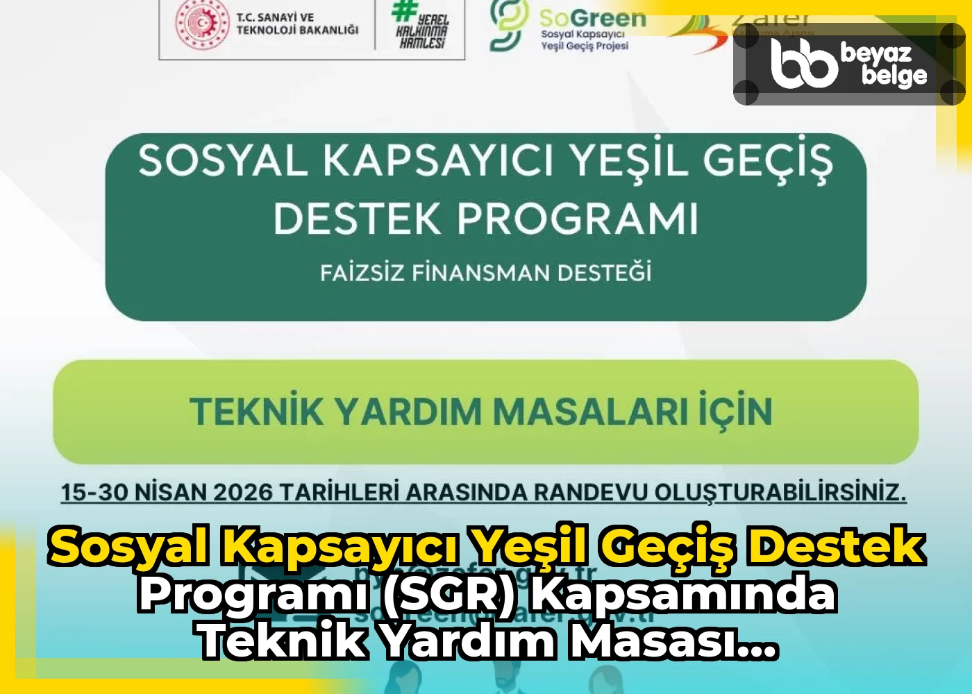 Sosyal Kapsayıcı Yeşil Geçiş Destek Programı (SGR) Kapsamında Teknik Yardım Masası Başvuruları Başlıyor!