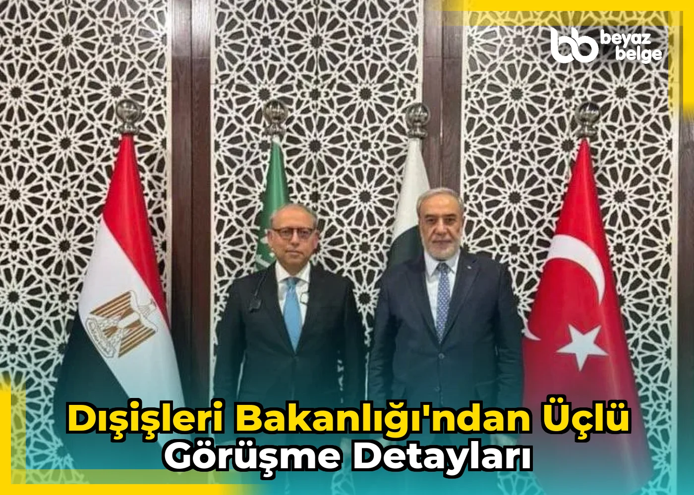 Dışişleri Bakanlığı'ndan Üçlü Görüşme Detayları