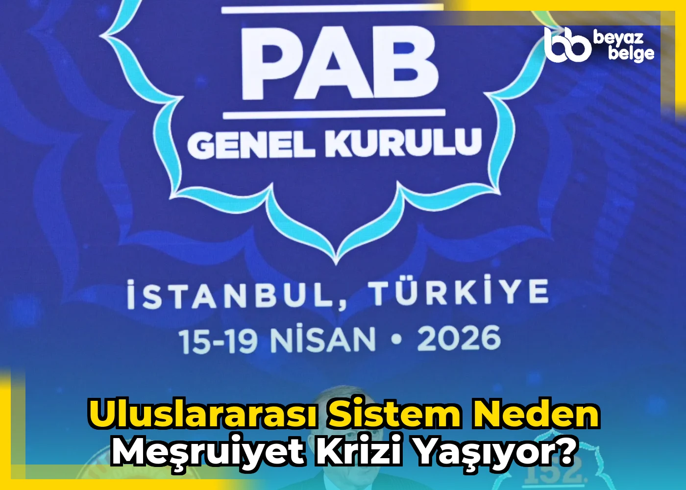 Uluslararası sistem neden meşruiyet krizi yaşıyor?