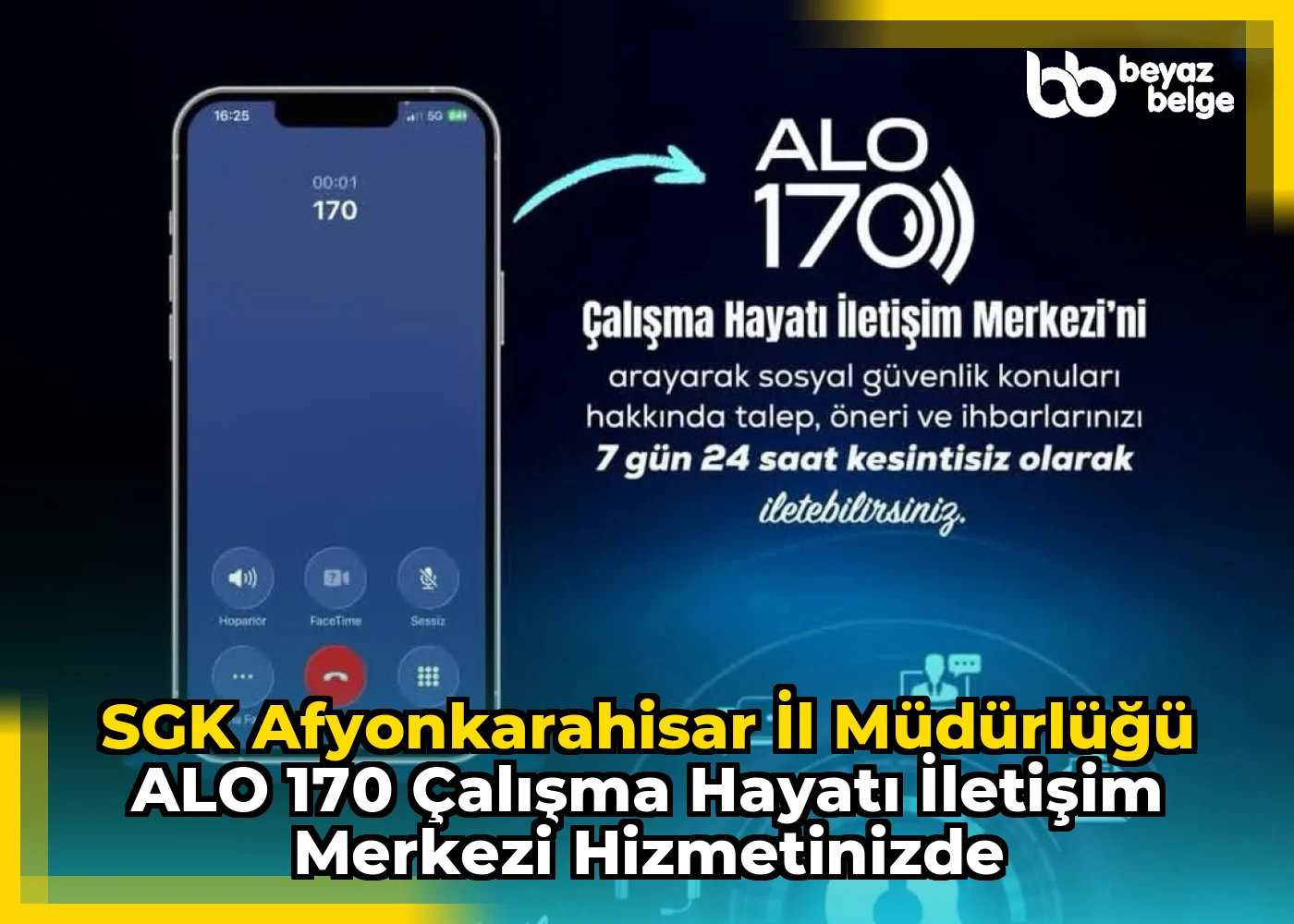 SGK Afyonkarahisar İl Müdürlüğü ALO 170 Çalışma Hayatı İletişim Merkezi Hizmetinizde