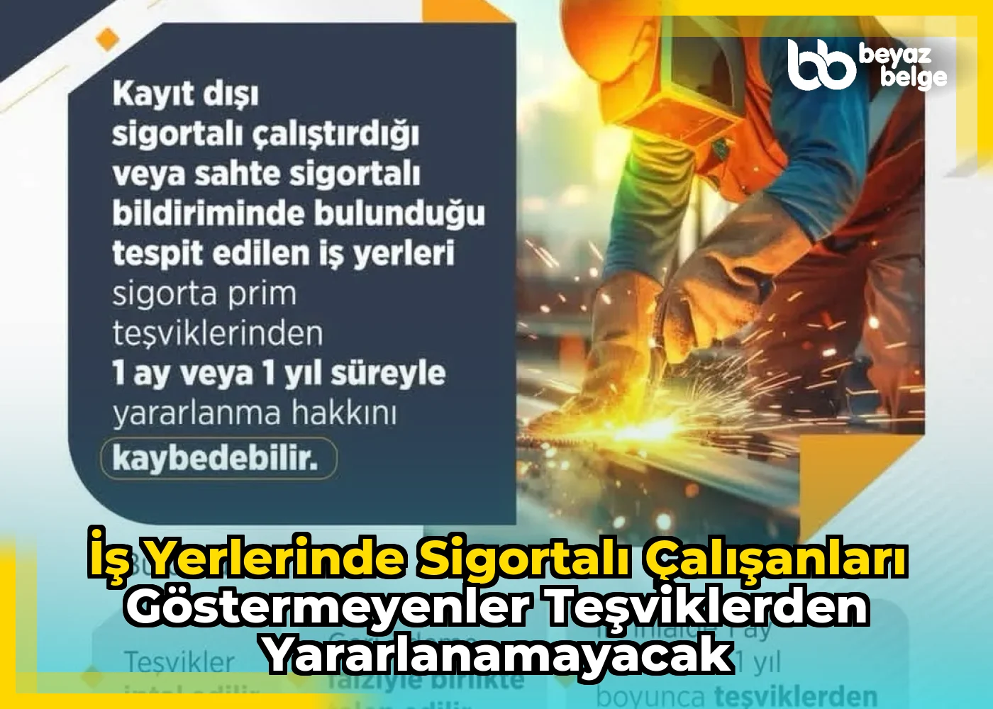 İş Yerlerinde Sigortalı Çalışanları Göstermeyenler Teşviklerden Yararlanamayacak