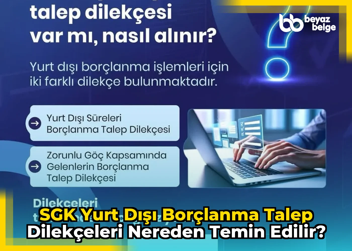 SGK Yurt Dışı Borçlanma Talep Dilekçeleri Nereden Temin Edilir?