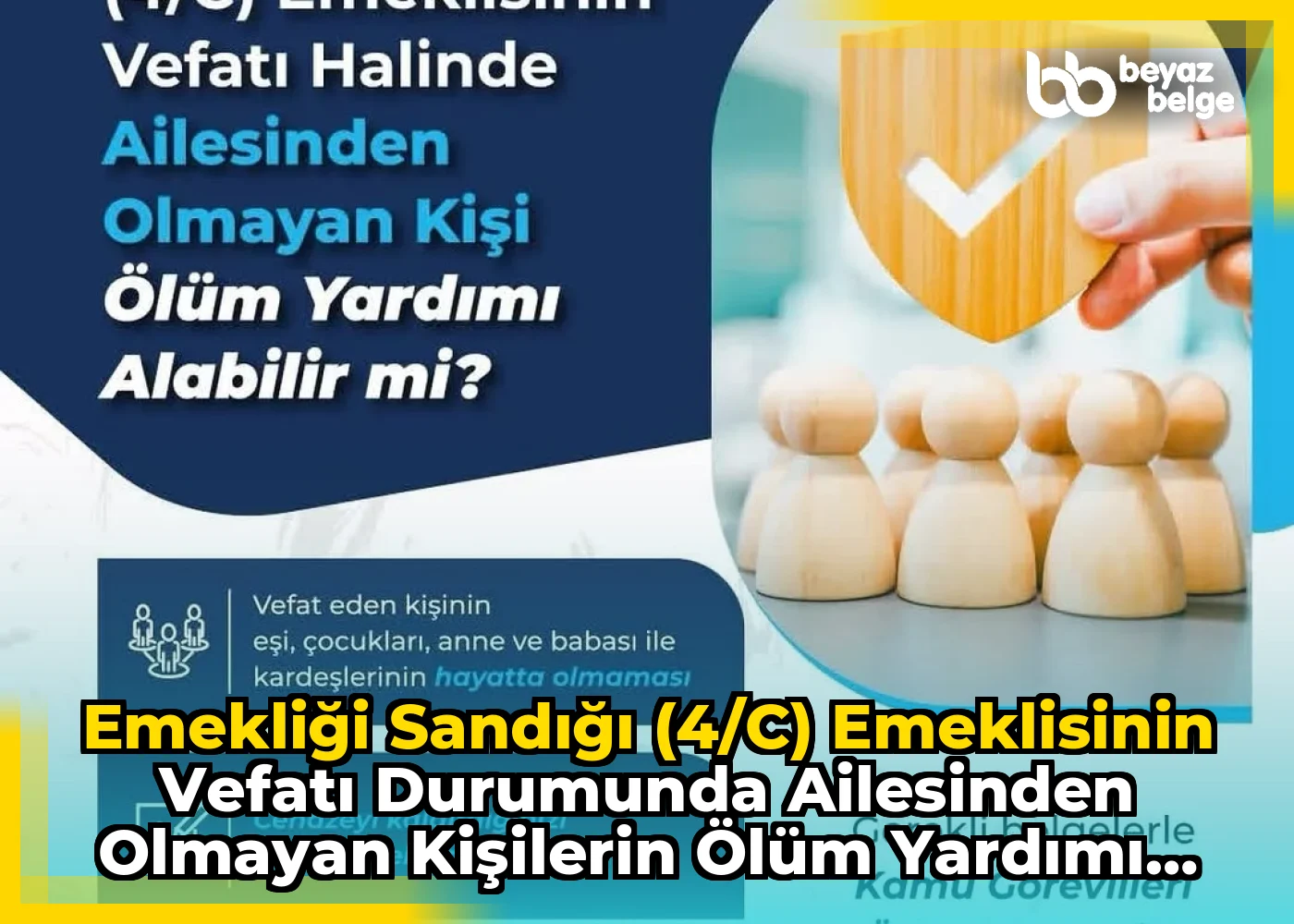 Emekliği Sandığı (4/C) Emeklisinin Vefatı Durumunda Ailesinden Olmayan Kişilerin Ölüm Yardımı Alma Durumu