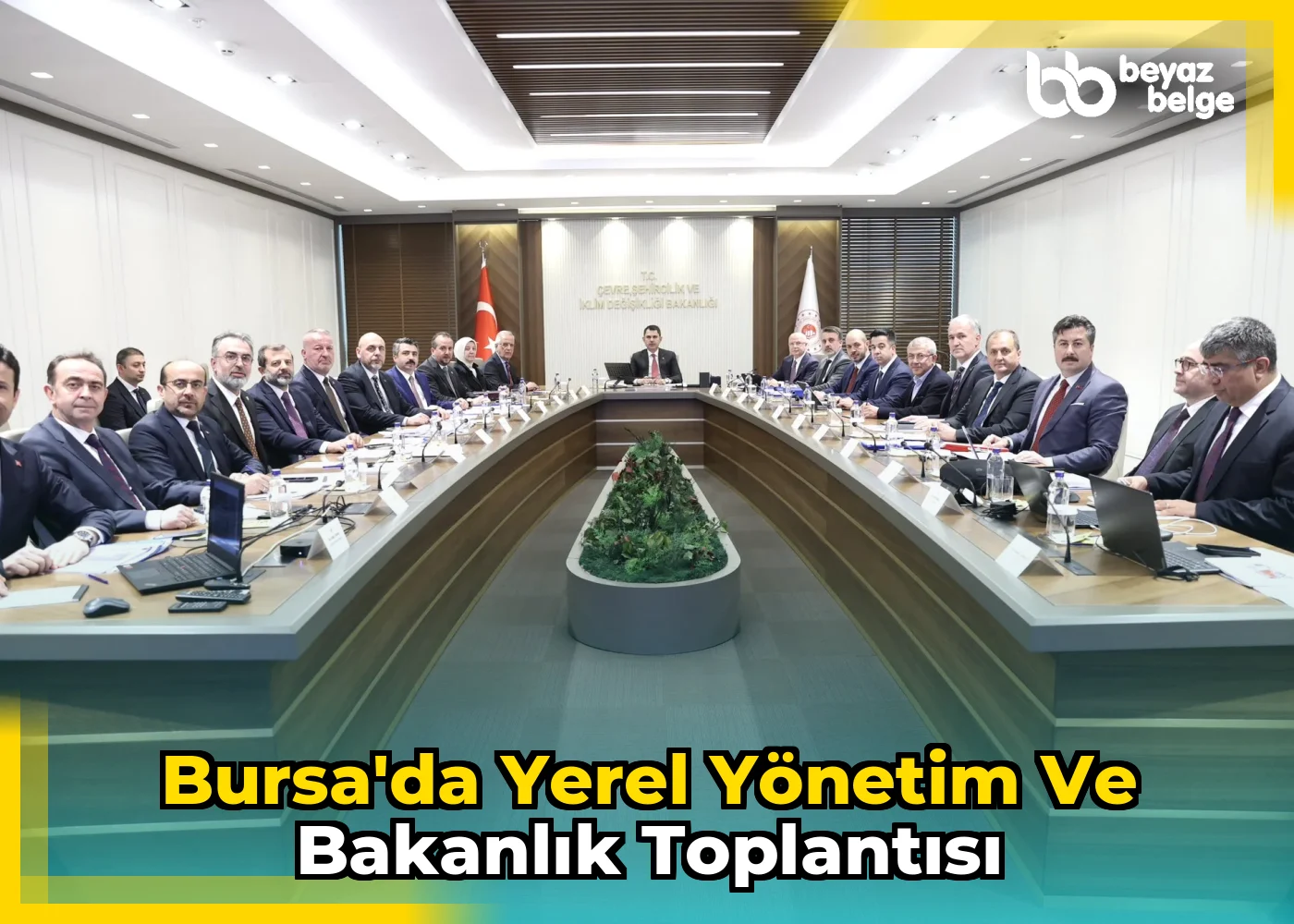 Bursa'da Yerel Yönetim ve Bakanlık Toplantısı