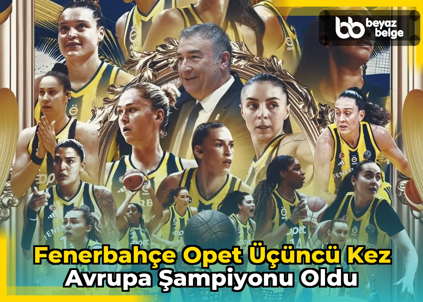 Fenerbahçe Opet Üçüncü Kez Avrupa Şampiyonu Oldu