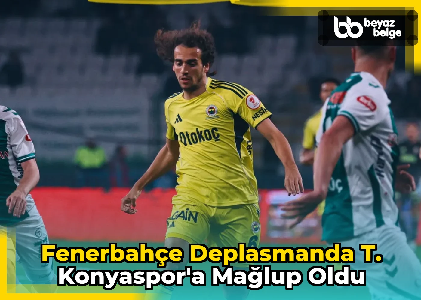 Fenerbahçe Deplasmanda T. Konyaspor'a Mağlup Oldu
