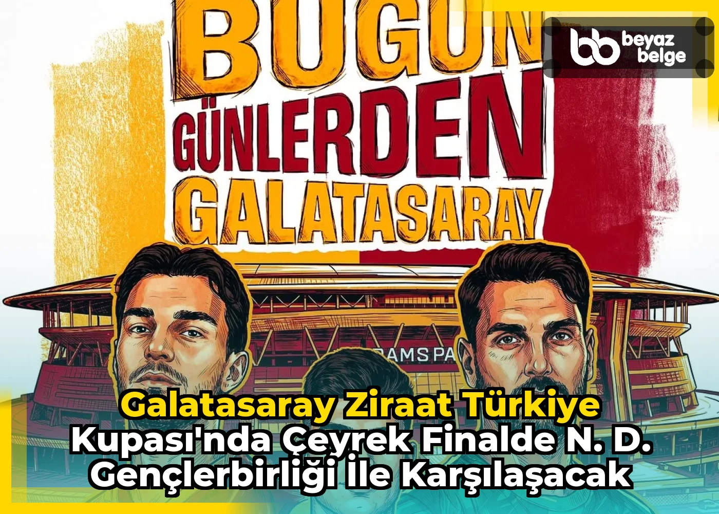 Galatasaray Ziraat Türkiye Kupası'nda Çeyrek Finalde N. D. Gençlerbirliği ile Karşılaşacak