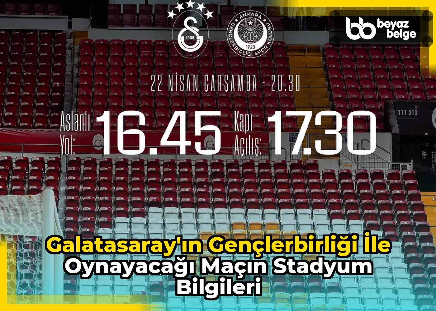 Galatasaray'ın Gençlerbirliği ile Oynayacağı Maçın Stadyum Bilgileri