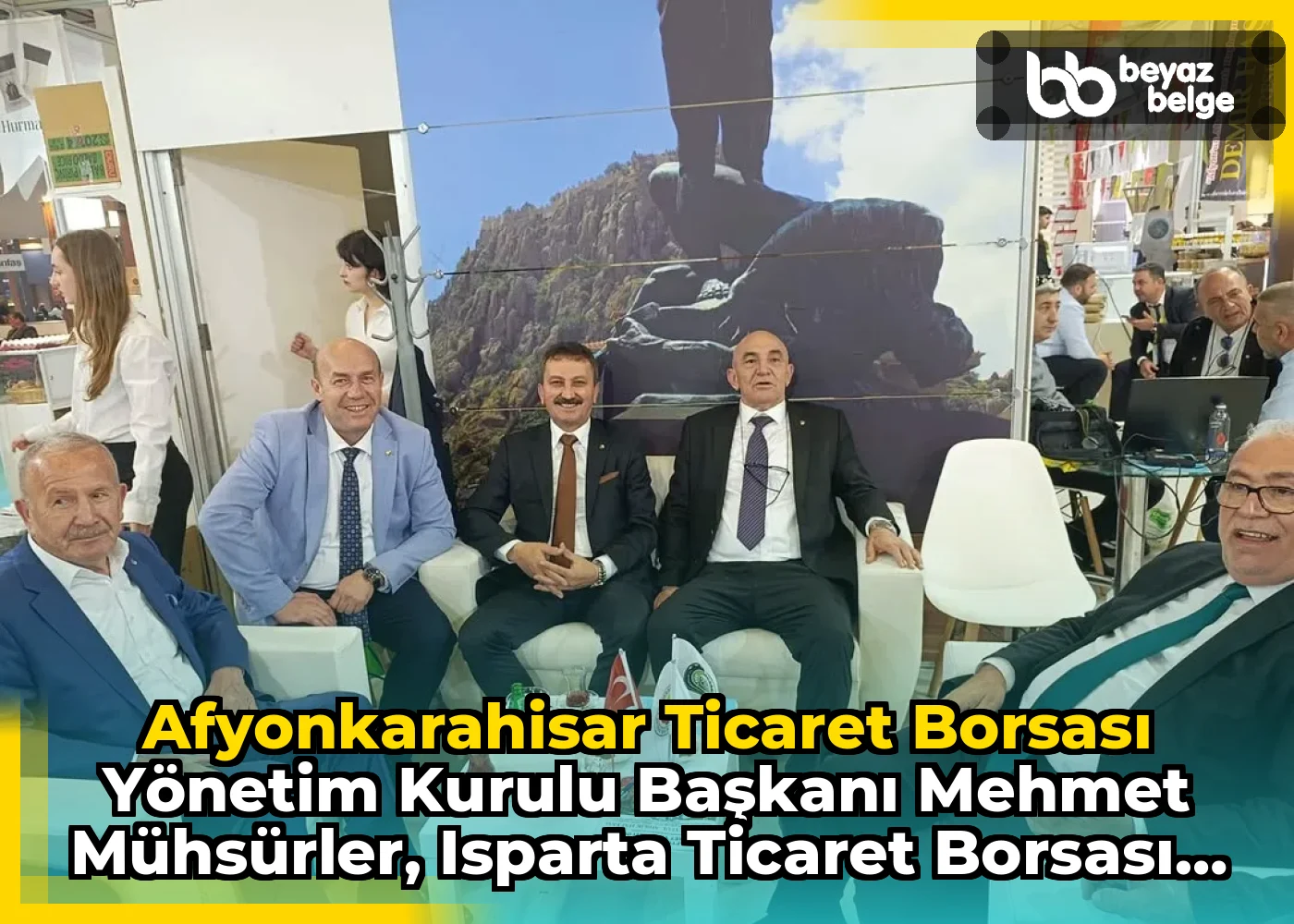 Afyonkarahisar Ticaret Borsası Yönetim Kurulu Başkanı Mehmet Mühsürler, Isparta Ticaret Borsası Standını Ziyaret Etti