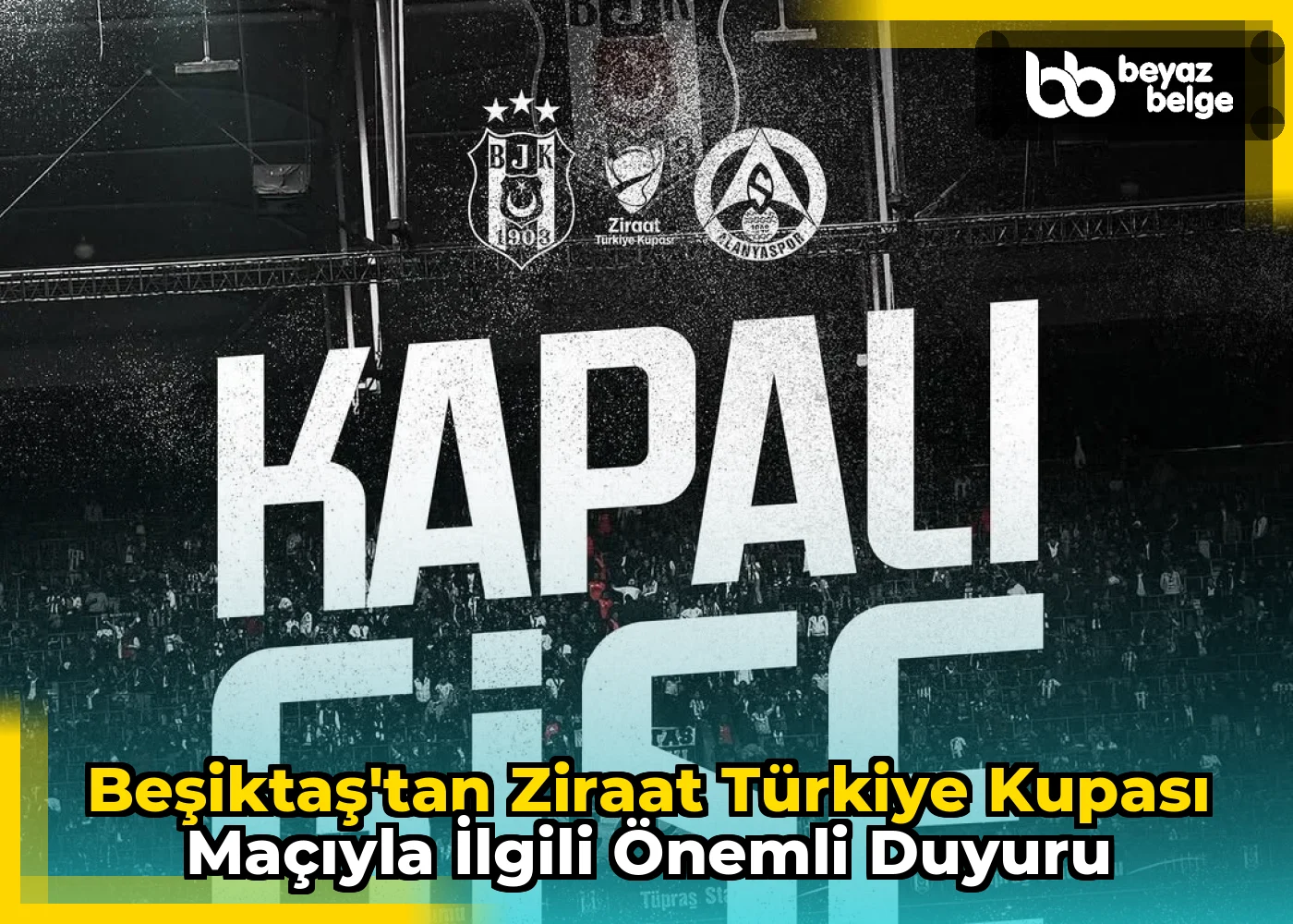 Beşiktaş'tan Ziraat Türkiye Kupası Maçıyla İlgili Önemli Duyuru