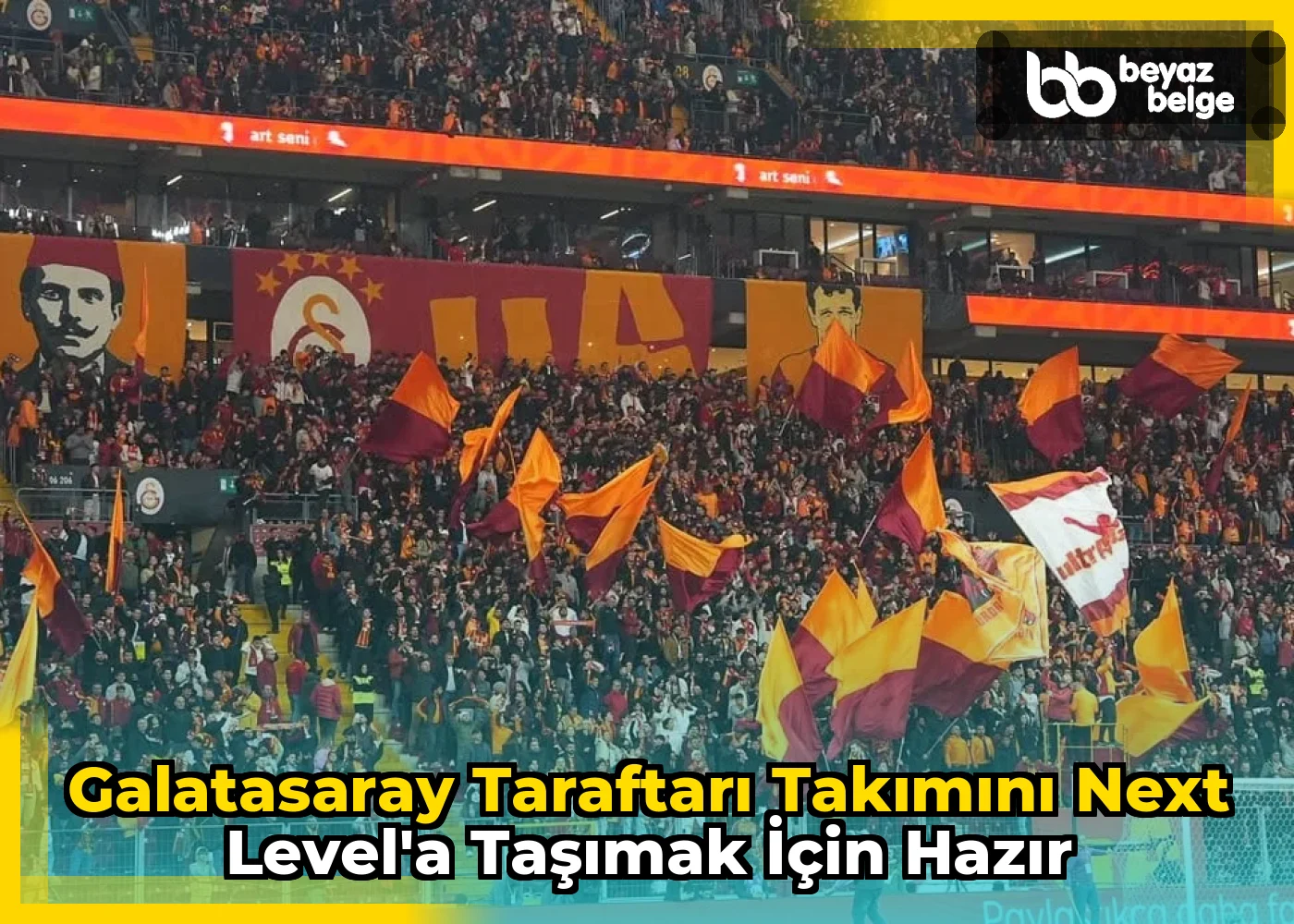 Galatasaray Taraftarı Takımını Next Level'a Taşımak İçin Hazır