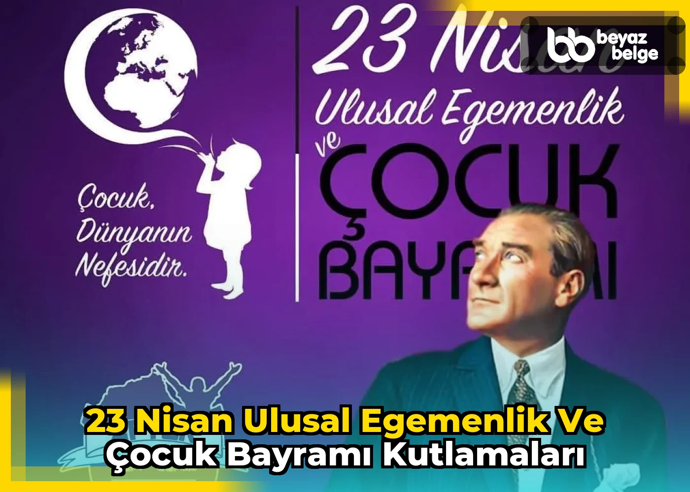 23 Nisan Ulusal Egemenlik ve Çocuk Bayramı Kutlamaları