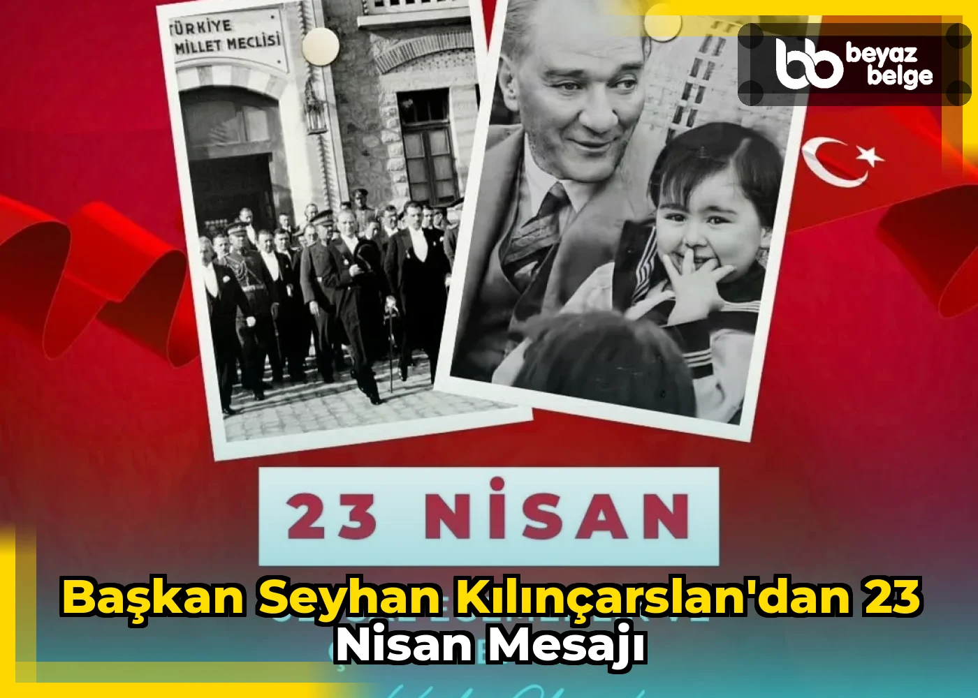Başkan Seyhan Kılınçarslan'dan 23 Nisan Mesajı