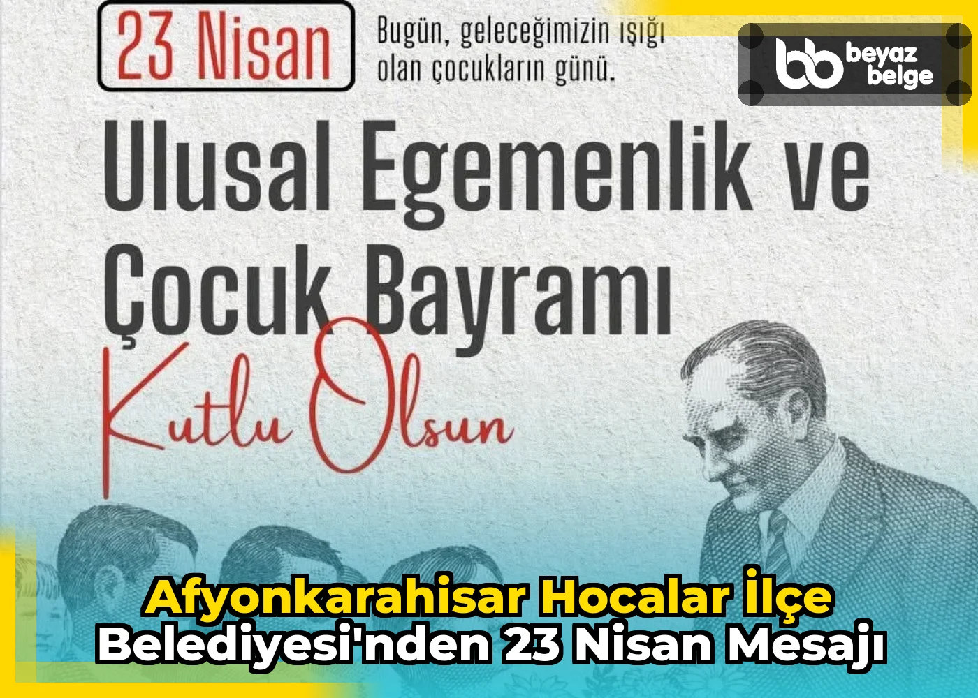 Afyonkarahisar Hocalar İlçe Belediyesi'nden 23 Nisan Mesajı