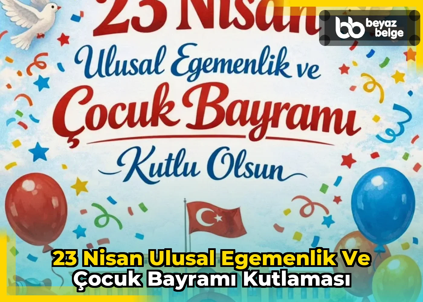 23 Nisan Ulusal Egemenlik ve Çocuk Bayramı Kutlaması