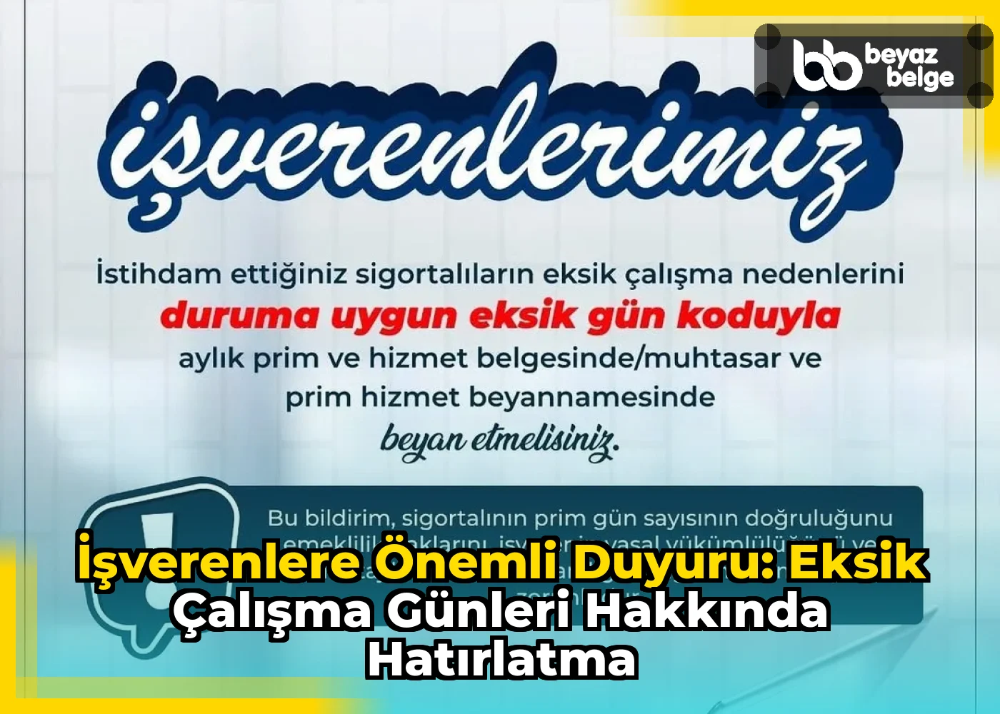 İşverenlere Önemli Duyuru: Eksik Çalışma Günleri Hakkında Hatırlatma