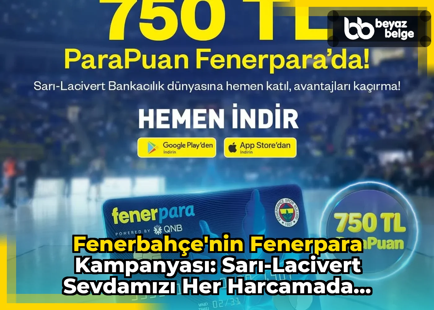 Fenerbahçe'nin Fenerpara Kampanyası: Sarı-Lacivert Sevdamızı Her Harcamada Kazanca Dönüştürüyoruz!