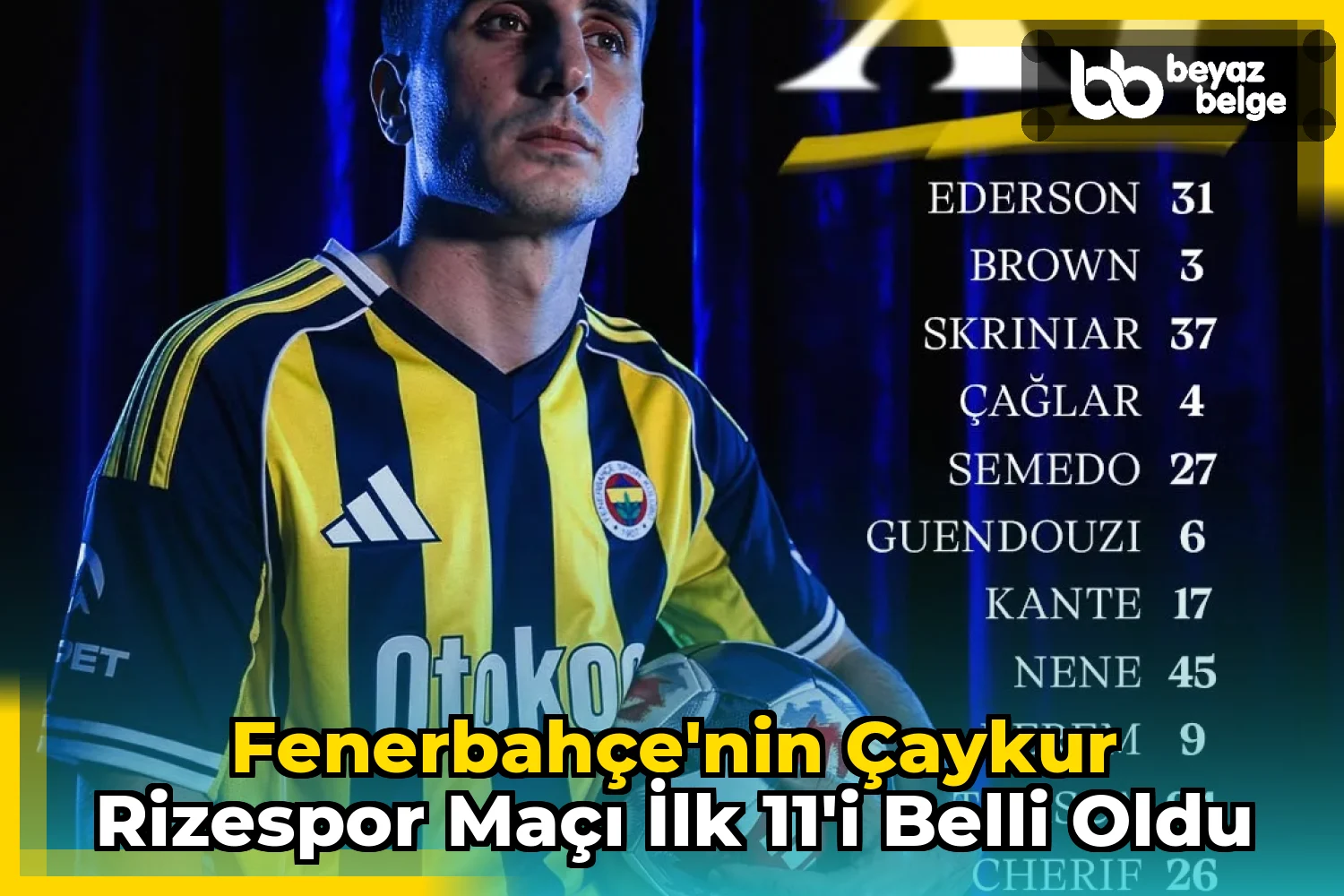 Fenerbahçe'nin Çaykur Rizespor Maçı İlk 11'i Belli Oldu