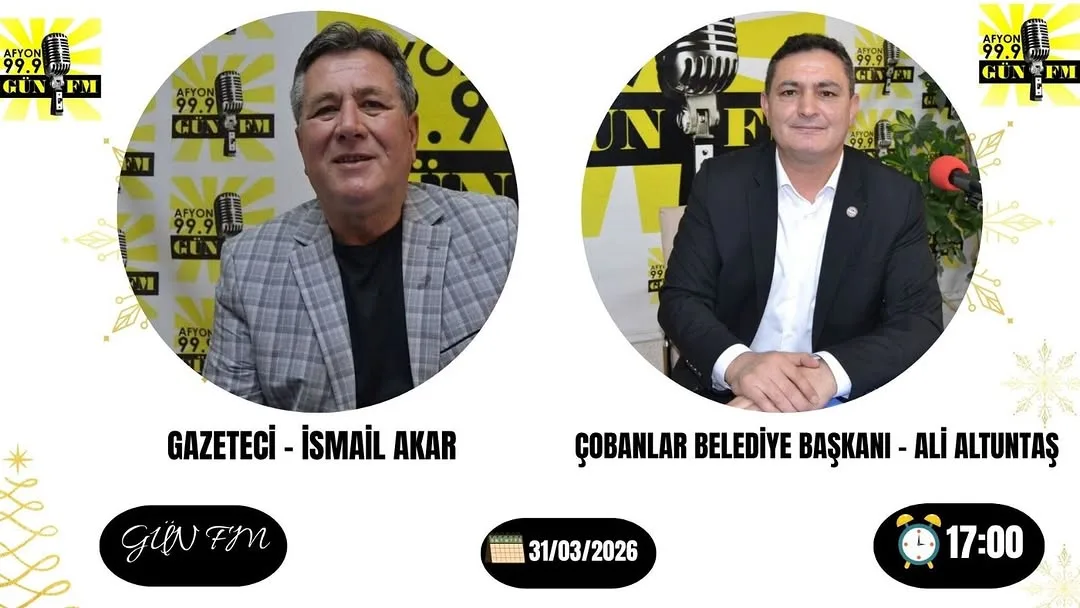 Çobanlar Belediye Başkanı Ali Altuntaş Gün Fm Radyo Programına Konuk Olacak